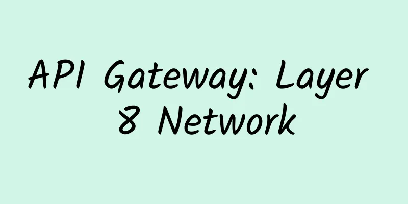 API Gateway: Layer 8 Network