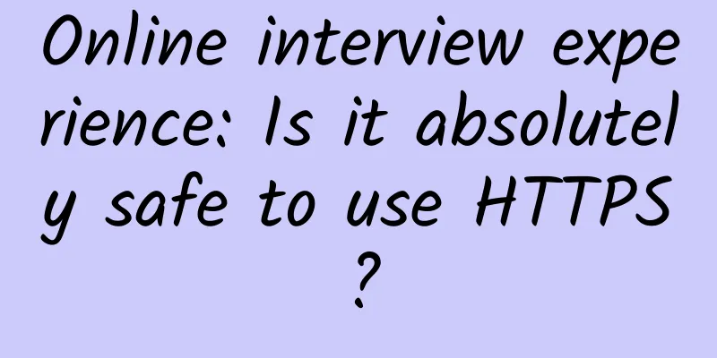 Online interview experience: Is it absolutely safe to use HTTPS?
