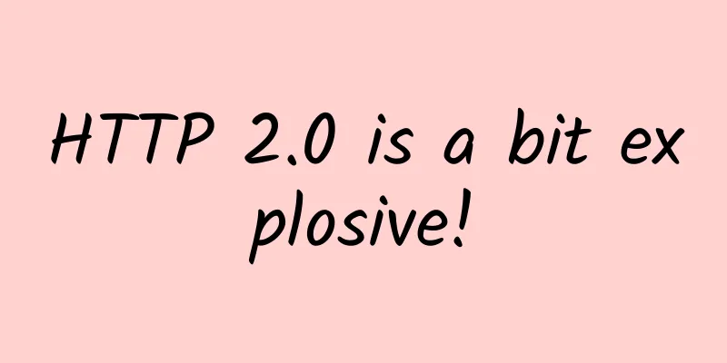 HTTP 2.0 is a bit explosive!