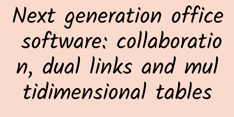 Next generation office software: collaboration, dual links and multidimensional tables