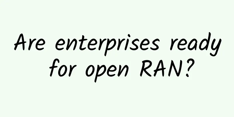 Are enterprises ready for open RAN?