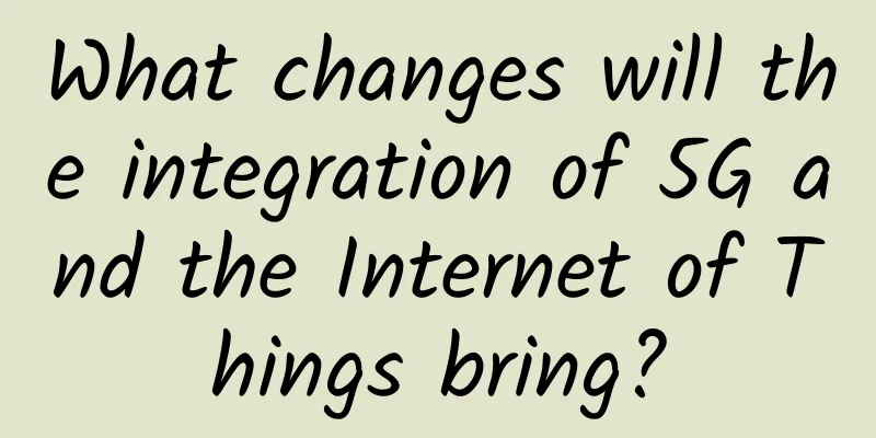 What changes will the integration of 5G and the Internet of Things bring?