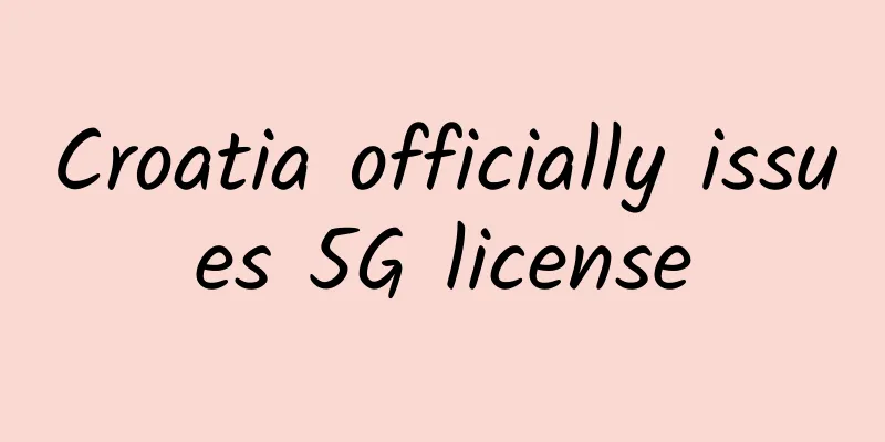 Croatia officially issues 5G license
