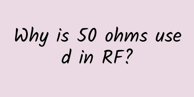Why is 50 ohms used in RF?