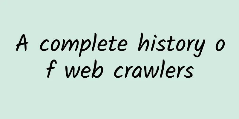 A complete history of web crawlers