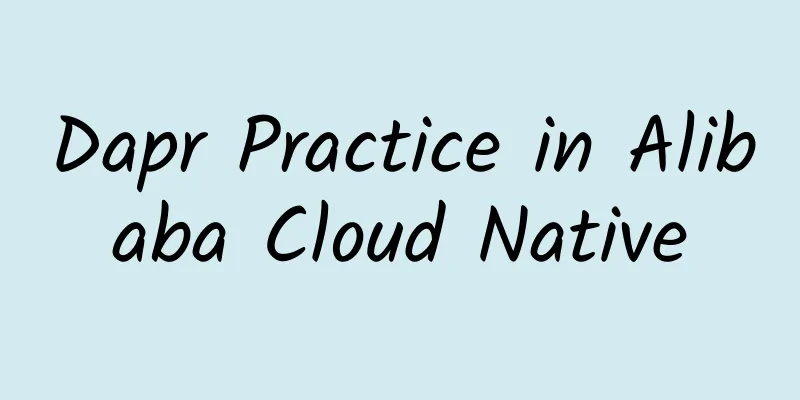 Dapr Practice in Alibaba Cloud Native