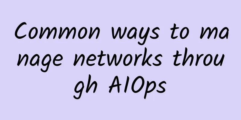 Common ways to manage networks through AIOps