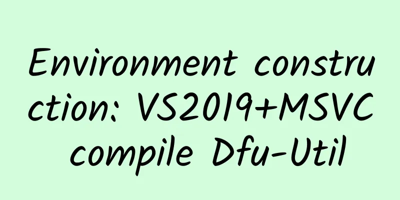 Environment construction: VS2019+MSVC compile Dfu-Util