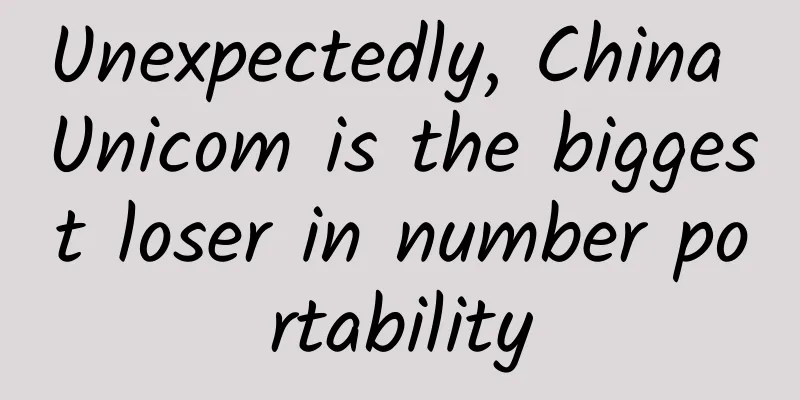 Unexpectedly, China Unicom is the biggest loser in number portability