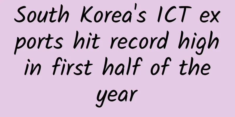 South Korea's ICT exports hit record high in first half of the year