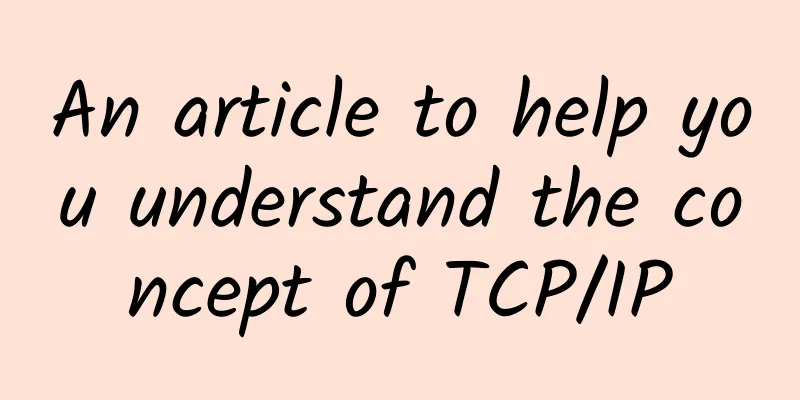 An article to help you understand the concept of TCP/IP