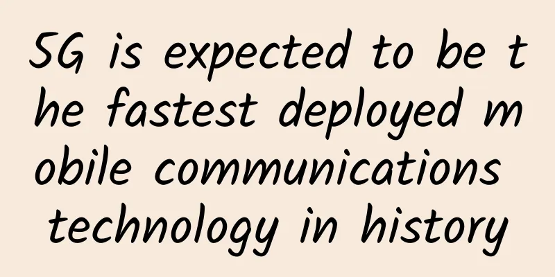 5G is expected to be the fastest deployed mobile communications technology in history