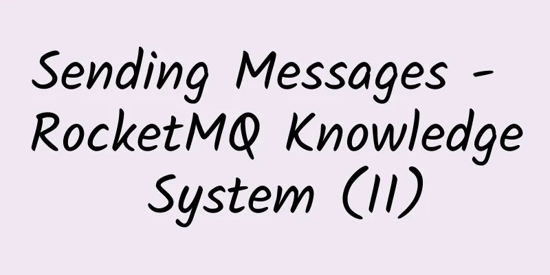 Sending Messages - RocketMQ Knowledge System (II)