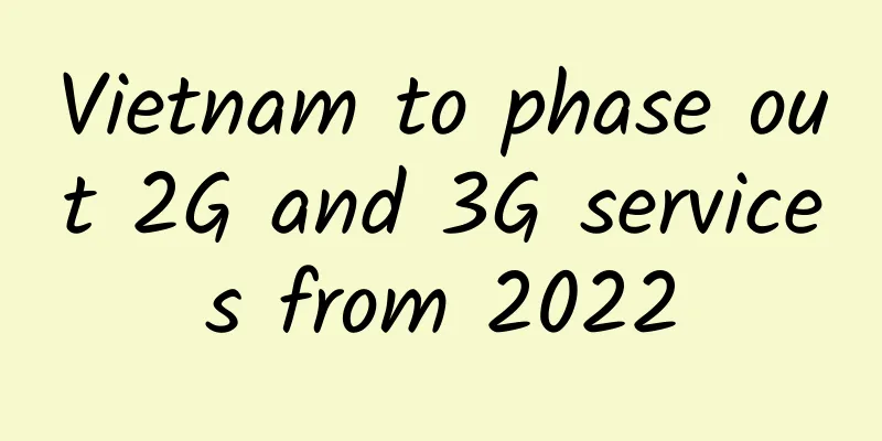 Vietnam to phase out 2G and 3G services from 2022
