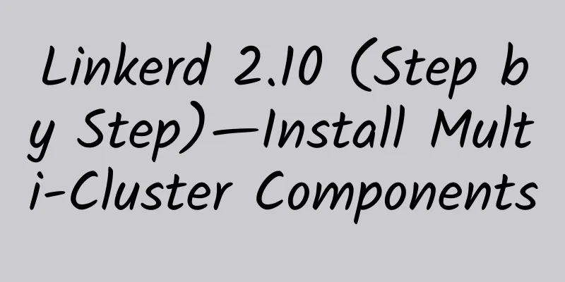 Linkerd 2.10 (Step by Step)—Install Multi-Cluster Components