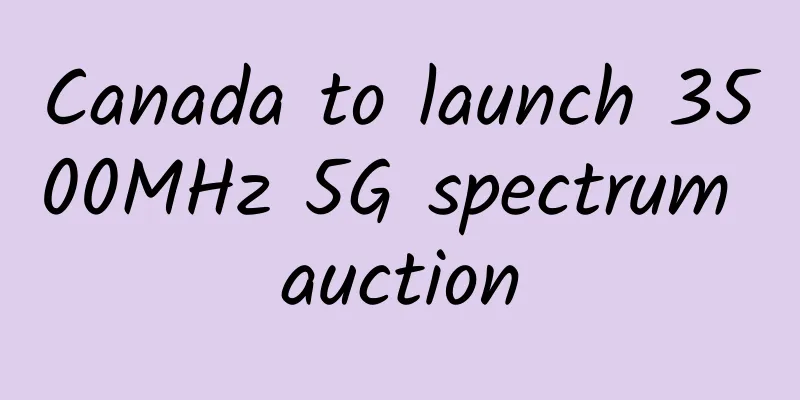Canada to launch 3500MHz 5G spectrum auction