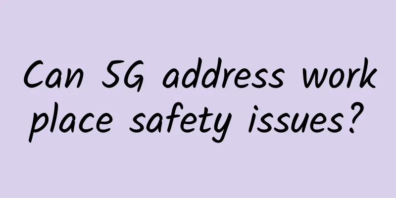 Can 5G address workplace safety issues?