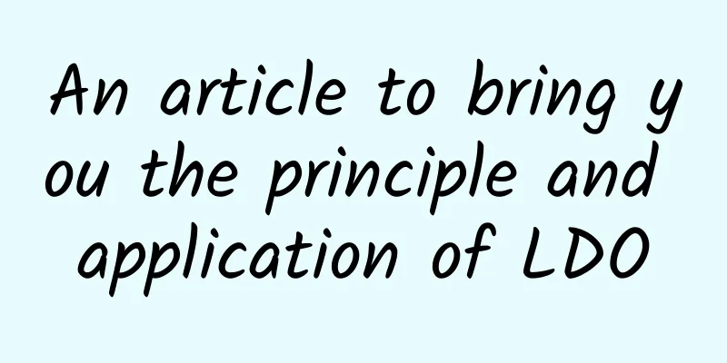 An article to bring you the principle and application of LDO