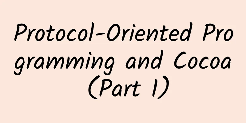 Protocol-Oriented Programming and Cocoa (Part 1)