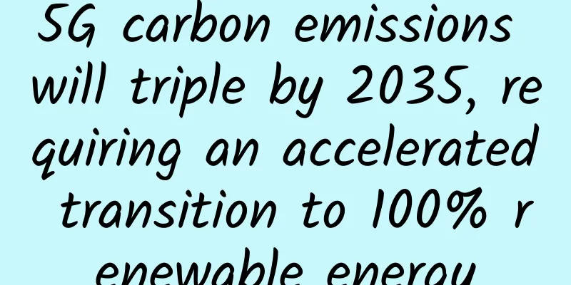 5G carbon emissions will triple by 2035, requiring an accelerated transition to 100% renewable energy