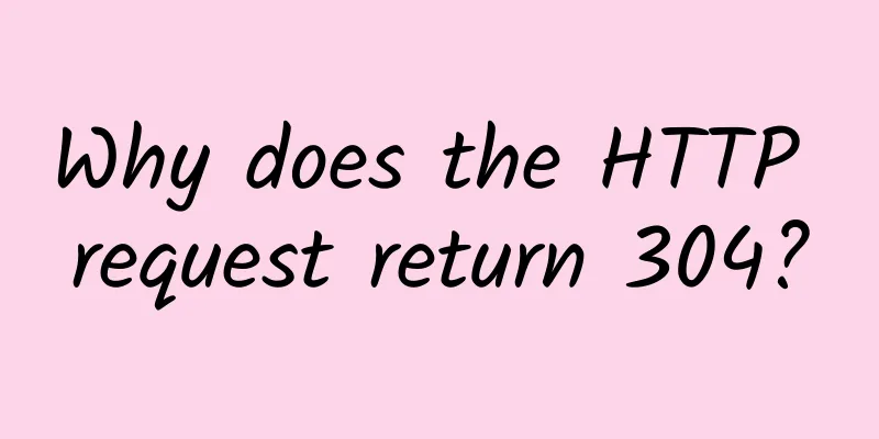 Why does the HTTP request return 304?