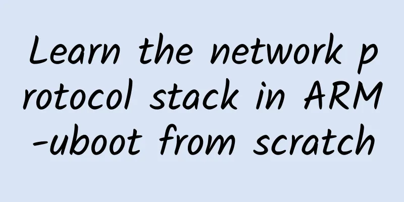 Learn the network protocol stack in ARM-uboot from scratch