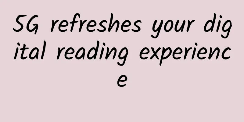5G refreshes your digital reading experience