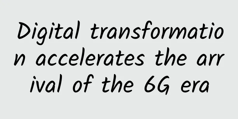 Digital transformation accelerates the arrival of the 6G era