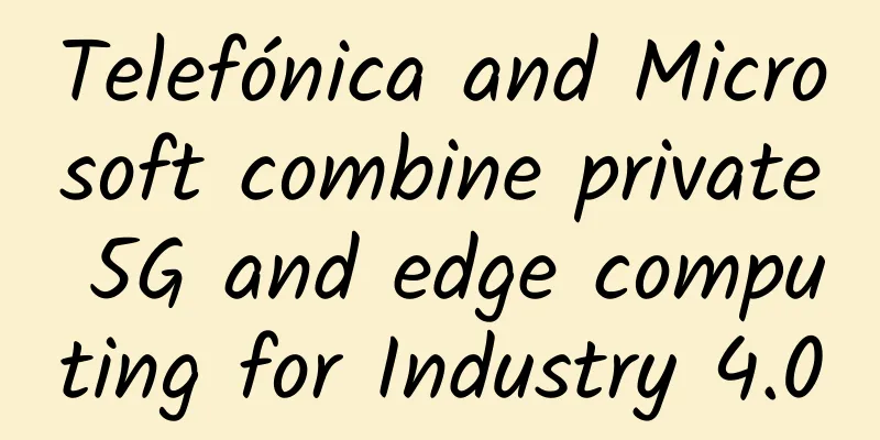Telefónica and Microsoft combine private 5G and edge computing for Industry 4.0