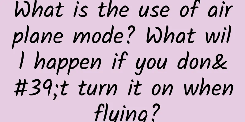 What is the use of airplane mode? What will happen if you don't turn it on when flying?