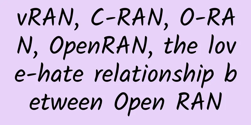 vRAN, C-RAN, O-RAN, OpenRAN, the love-hate relationship between Open RAN