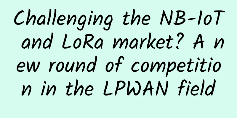 Challenging the NB-IoT and LoRa market? A new round of competition in the LPWAN field