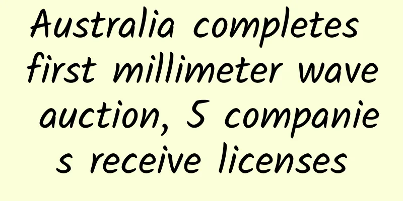Australia completes first millimeter wave auction, 5 companies receive licenses