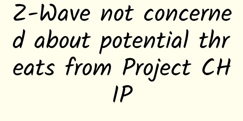 Z-Wave not concerned about potential threats from Project CHIP
