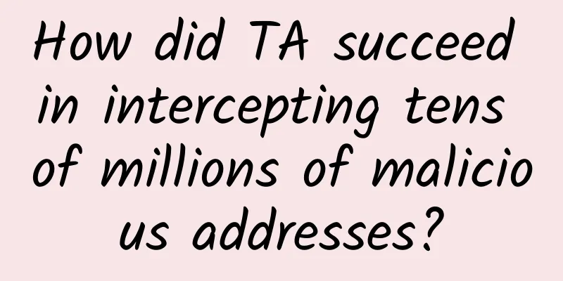 How did TA succeed in intercepting tens of millions of malicious addresses?