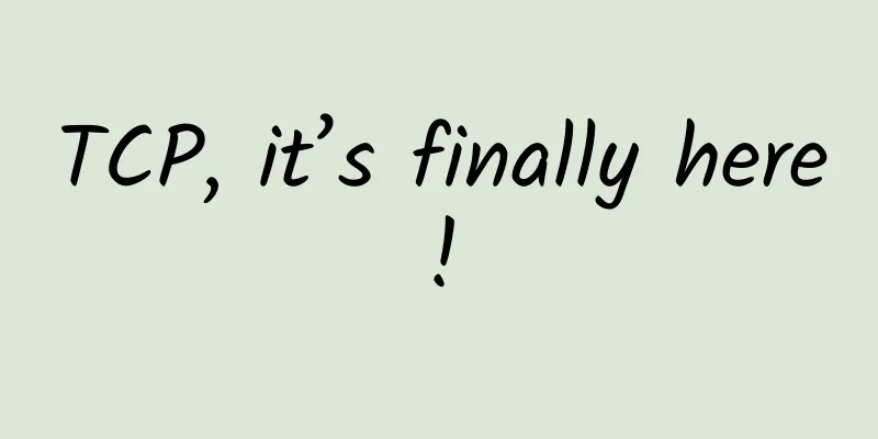 TCP, it’s finally here!