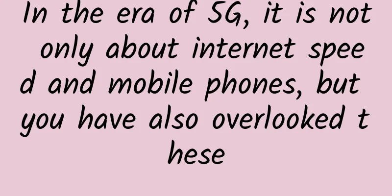 In the era of 5G, it is not only about internet speed and mobile phones, but you have also overlooked these