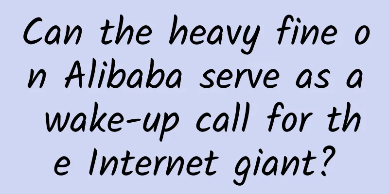 Can the heavy fine on Alibaba serve as a wake-up call for the Internet giant?
