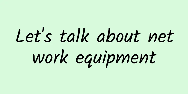 Let's talk about network equipment