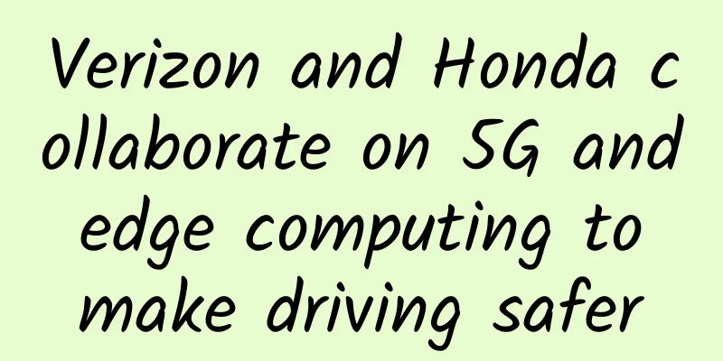 Verizon and Honda collaborate on 5G and edge computing to make driving safer