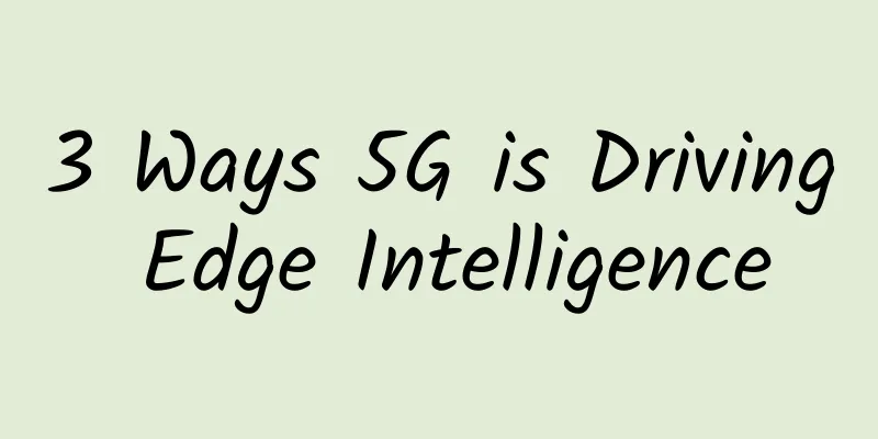 3 Ways 5G is Driving Edge Intelligence