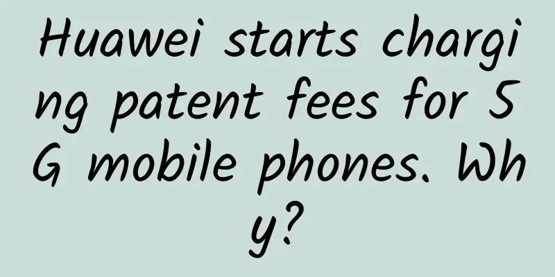 Huawei starts charging patent fees for 5G mobile phones. Why?