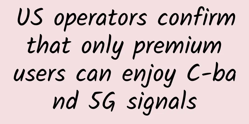 US operators confirm that only premium users can enjoy C-band 5G signals