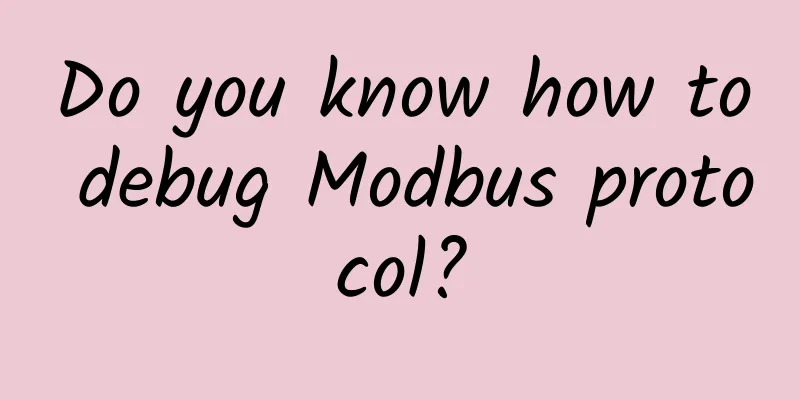 Do you know how to debug Modbus protocol?