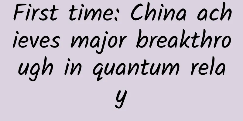 First time: China achieves major breakthrough in quantum relay