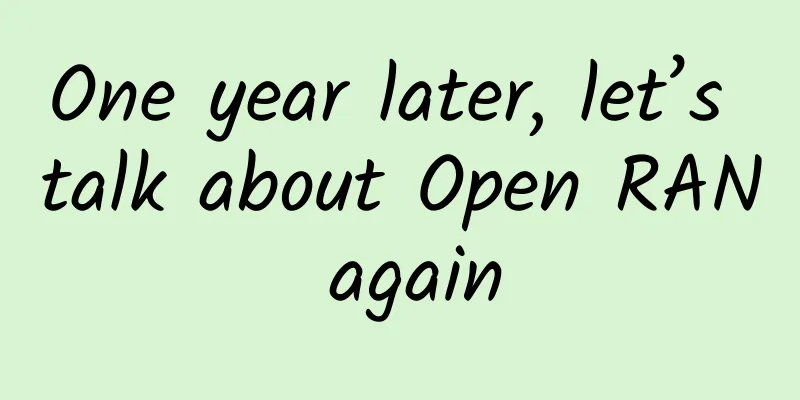 One year later, let’s talk about Open RAN again