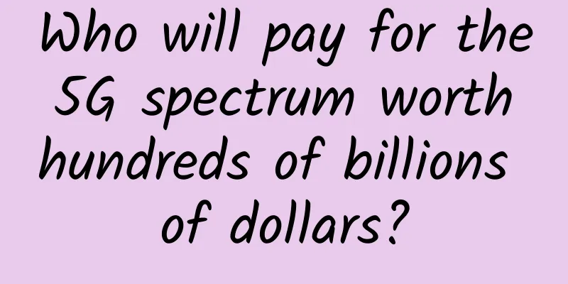 Who will pay for the 5G spectrum worth hundreds of billions of dollars?