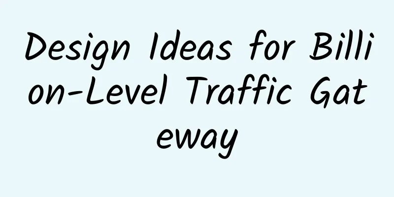 Design Ideas for Billion-Level Traffic Gateway