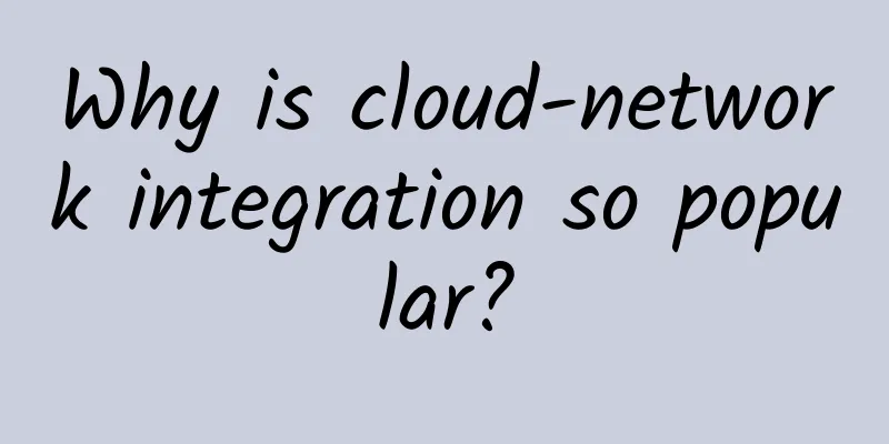 Why is cloud-network integration so popular?