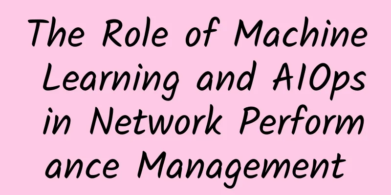 The Role of Machine Learning and AIOps in Network Performance Management